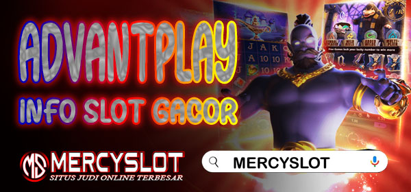 Info Slot Gacor Advantplay : Mercyslot