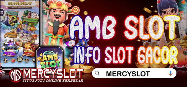 Info Slot Gacor Amb Slot : Mercyslot