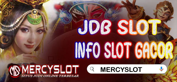 Info Slot Gacor Jdb Slot : Mercyslot