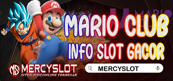 Info Slot Gacor Mario Club : Mercyslot